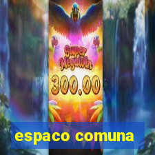 espaco comuna